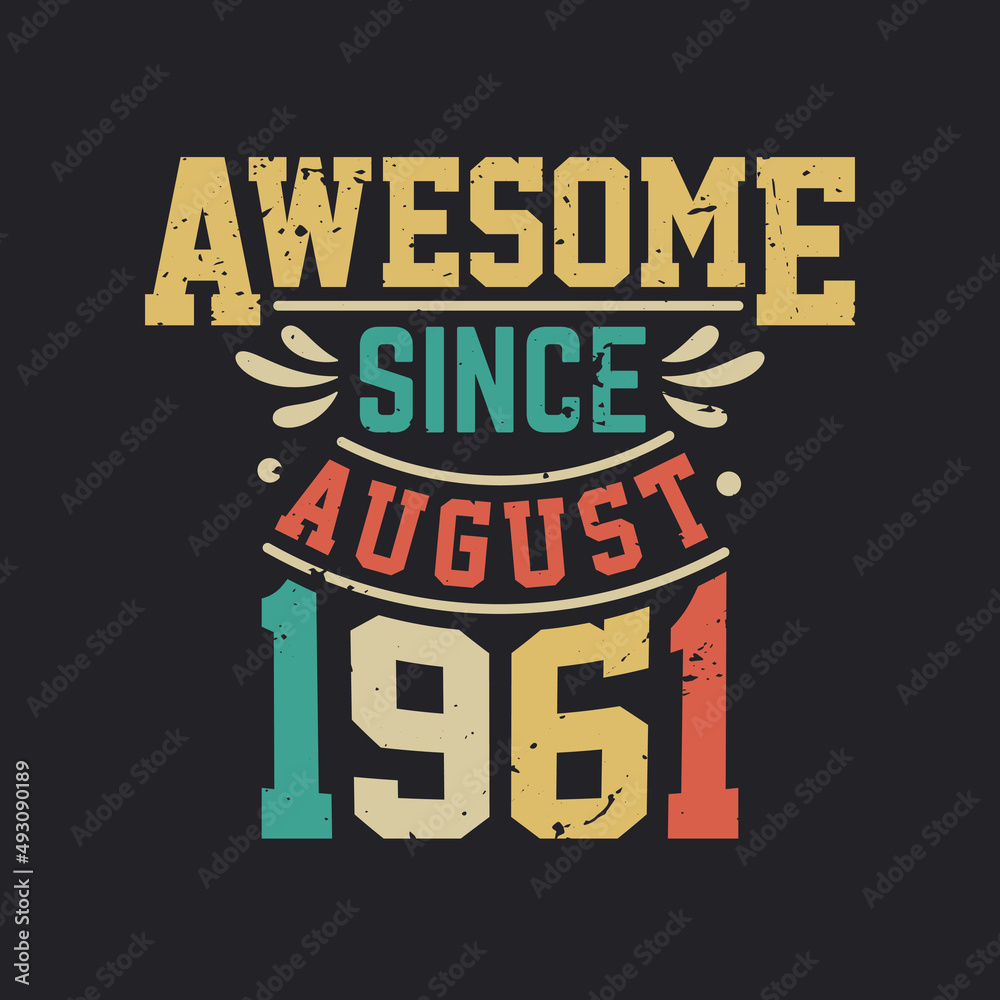 Awesome Since August 1961. Born in August 1961 Retro Vintage Birthday
