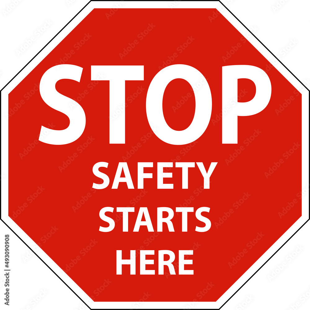 Stop Safety Starts Here Signs On White Background Stop Safety Starts Here Signs On White Background