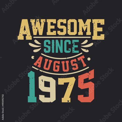Awesome Since August 1975. Born in August 1975 Retro Vintage Birthday