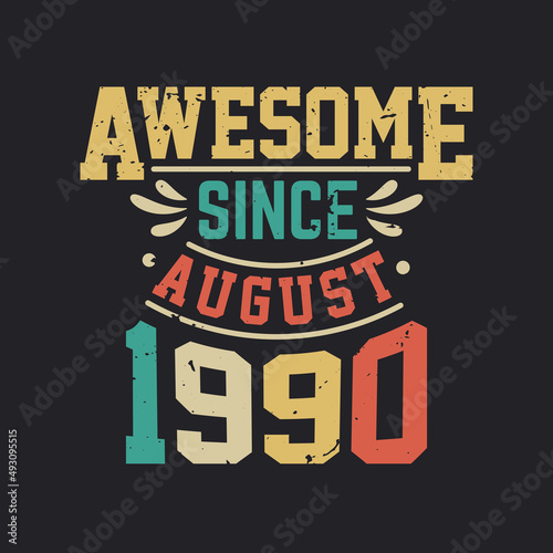 Awesome Since August 1990. Born in August 1990 Retro Vintage Birthday