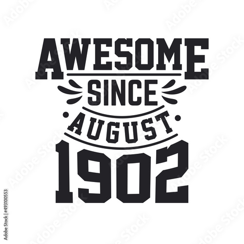 Born in August 1902 Retro Vintage Birthday  Awesome Since August 1902