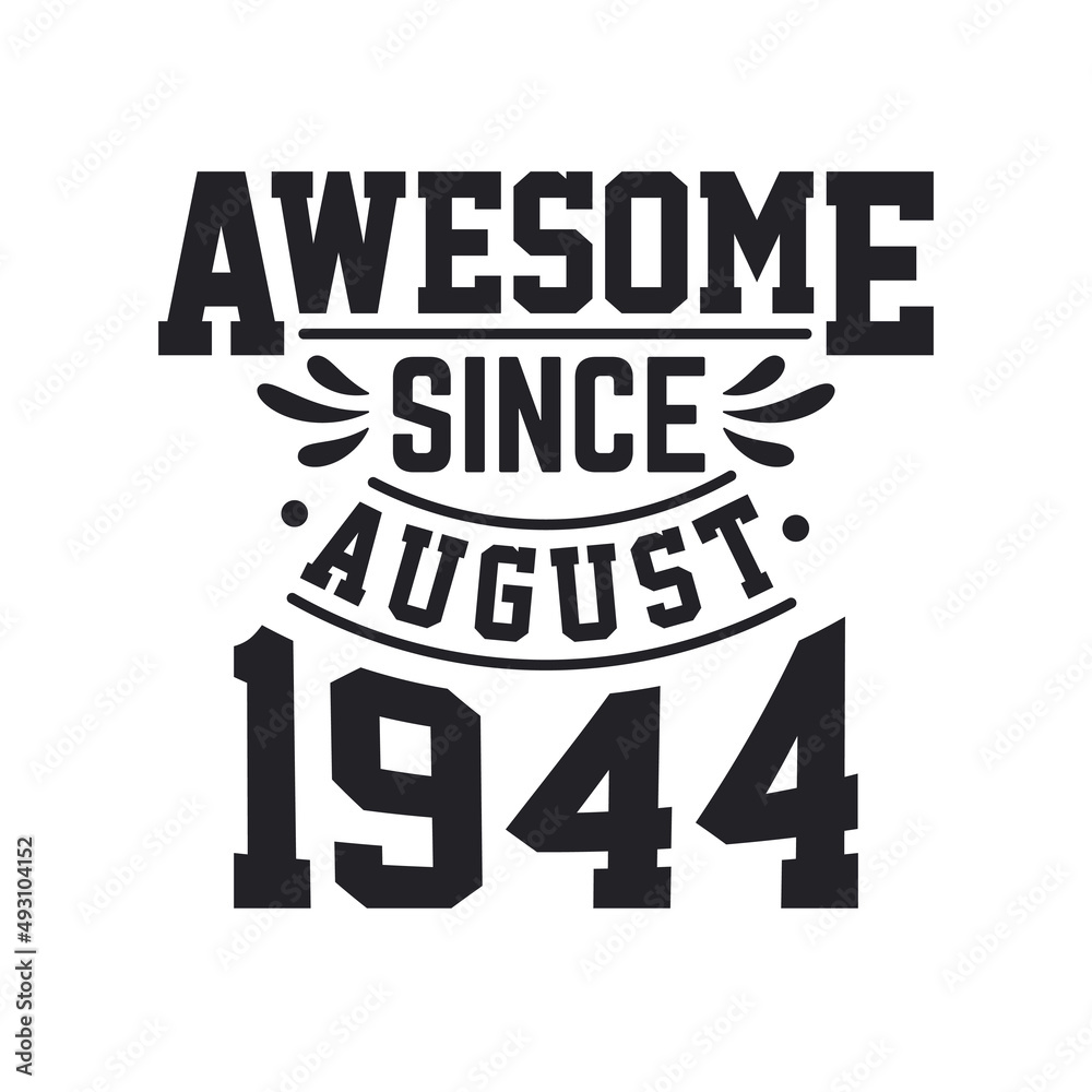 Born in August 1944 Retro Vintage Birthday, Awesome Since August 1944