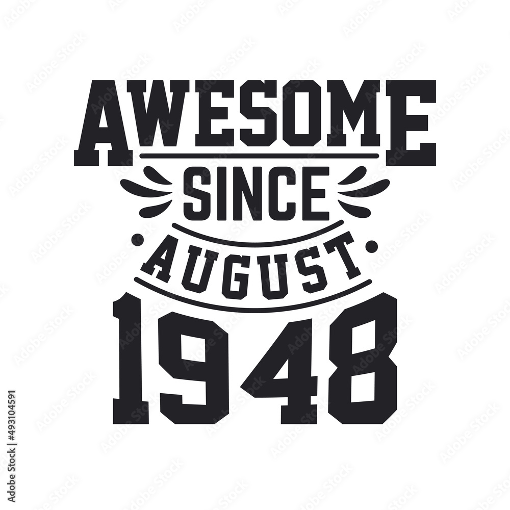 Born in August 1948 Retro Vintage Birthday, Awesome Since August 1948