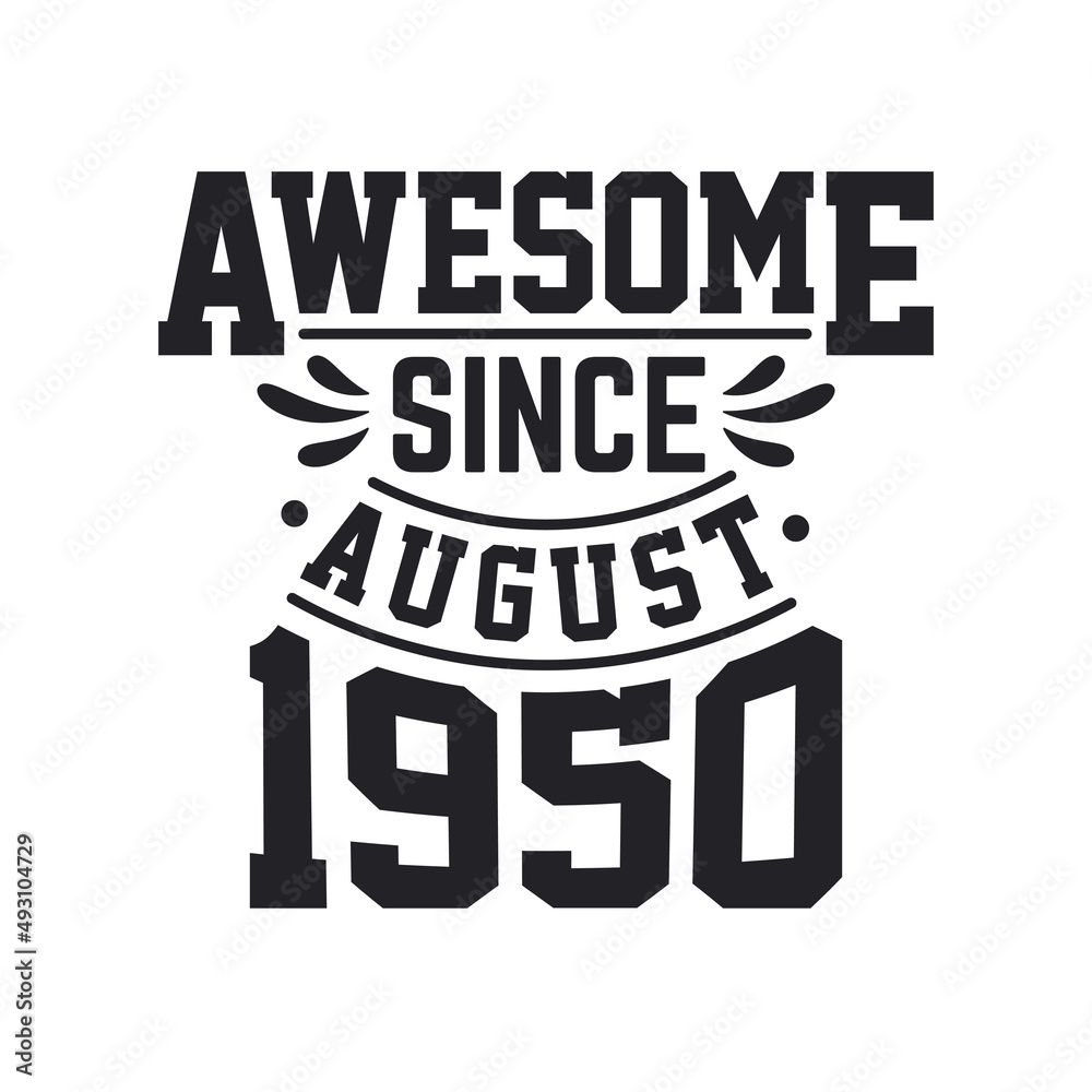 Born in August 1950 Retro Vintage Birthday, Awesome Since August 1950
