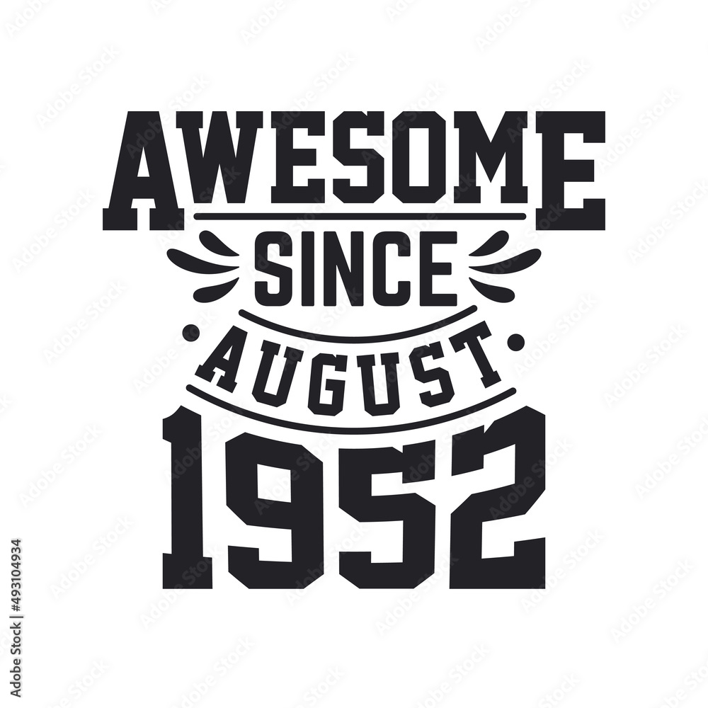 Born in August 1952 Retro Vintage Birthday, Awesome Since August 1952