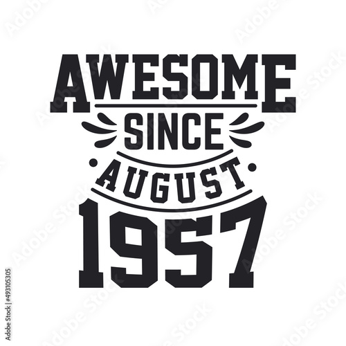 Born in August 1957 Retro Vintage Birthday, Awesome Since August 1957