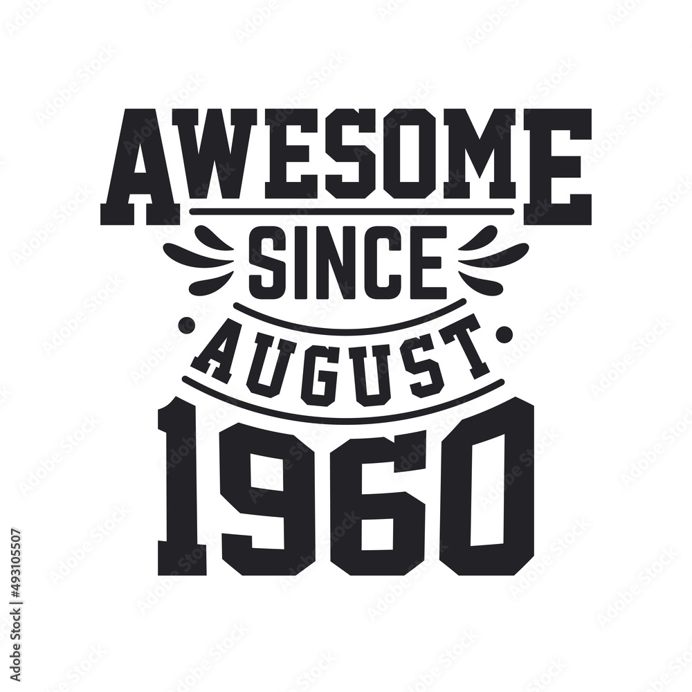 Born in August 1960 Retro Vintage Birthday, Awesome Since August 1960