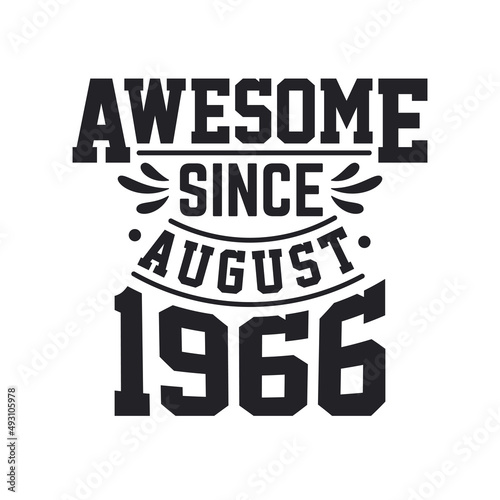 Born in August 1966 Retro Vintage Birthday, Awesome Since August 1966