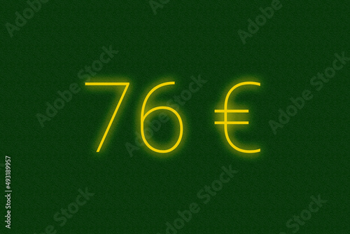 76 ? euro logo. seventy-six euro neon sign. Number seventy-six on green wall. 2d image photo