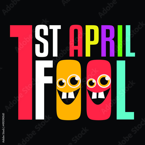 Happy April Fool's Day Typography Vector T-shirt Design