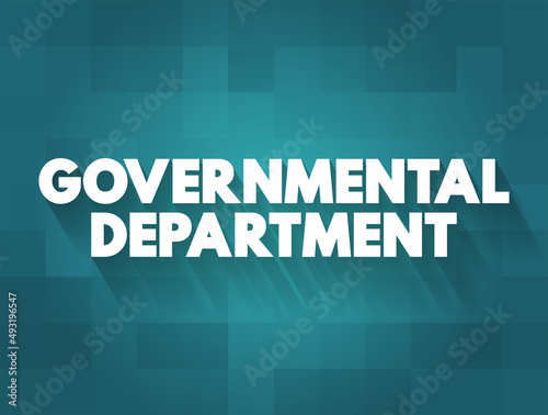 Governmental department - a sector of a national or state government that deals with a particular area of interest, text concept background