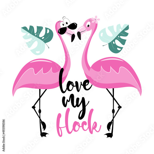 Love my flock - cute flamingos with palm leaves. Good for T shirt print  poster  card  label  and other gifts design.
