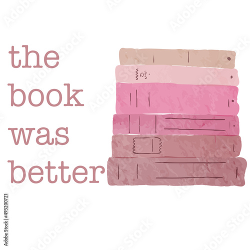 The book was better, school T-shirt design, Teacher gift, School T-shirt vector, Teacher Shirt vector, typography T-shirt Design