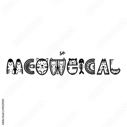 Funny cat lettering quote - So Meowgical. Vector illustration.