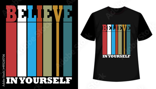 Believe in Yourself typography style t shirt design