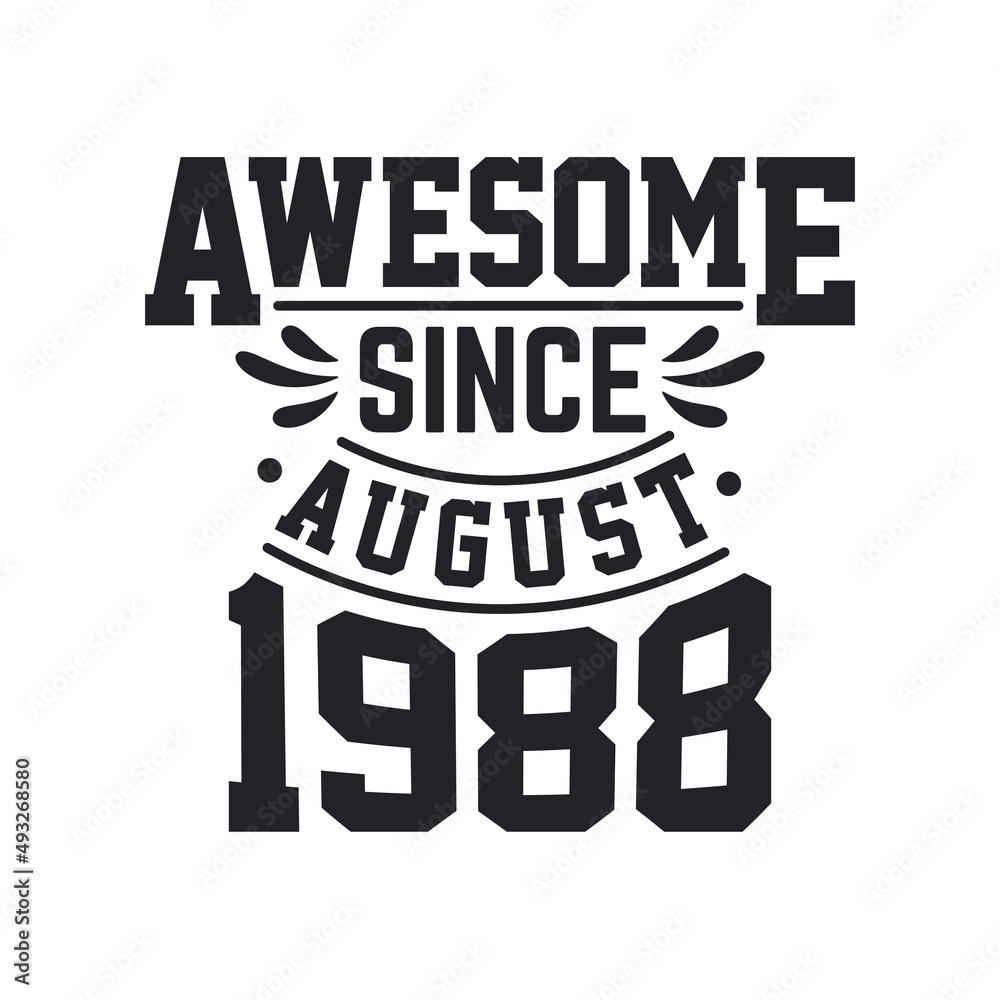 Born in August 1988 Retro Vintage Birthday, Awesome Since August 1988