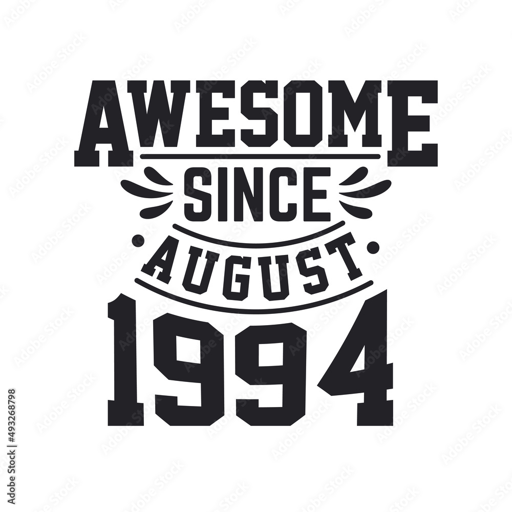 Born in August 1994 Retro Vintage Birthday, Awesome Since August 1994