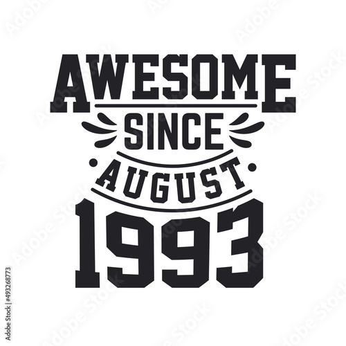 Born in August 1993 Retro Vintage Birthday  Awesome Since August 1993