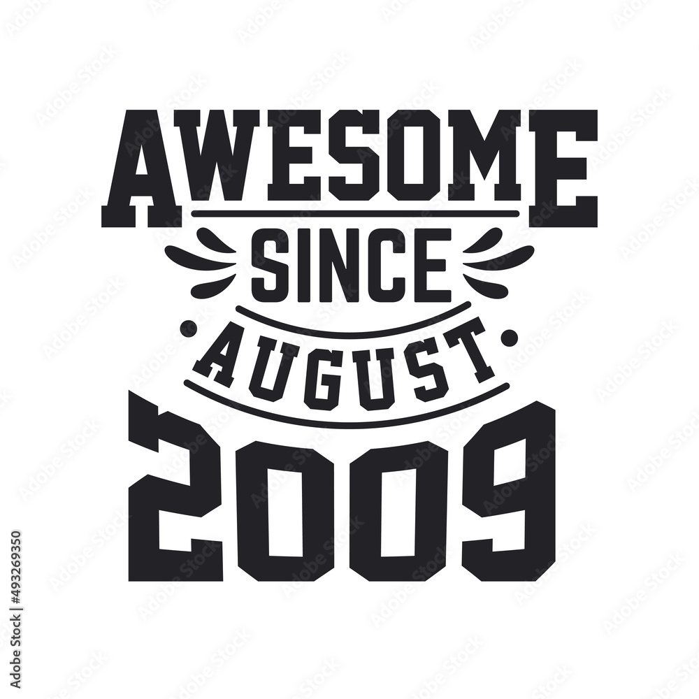 Born in August 2009 Retro Vintage Birthday, Awesome Since August 2009