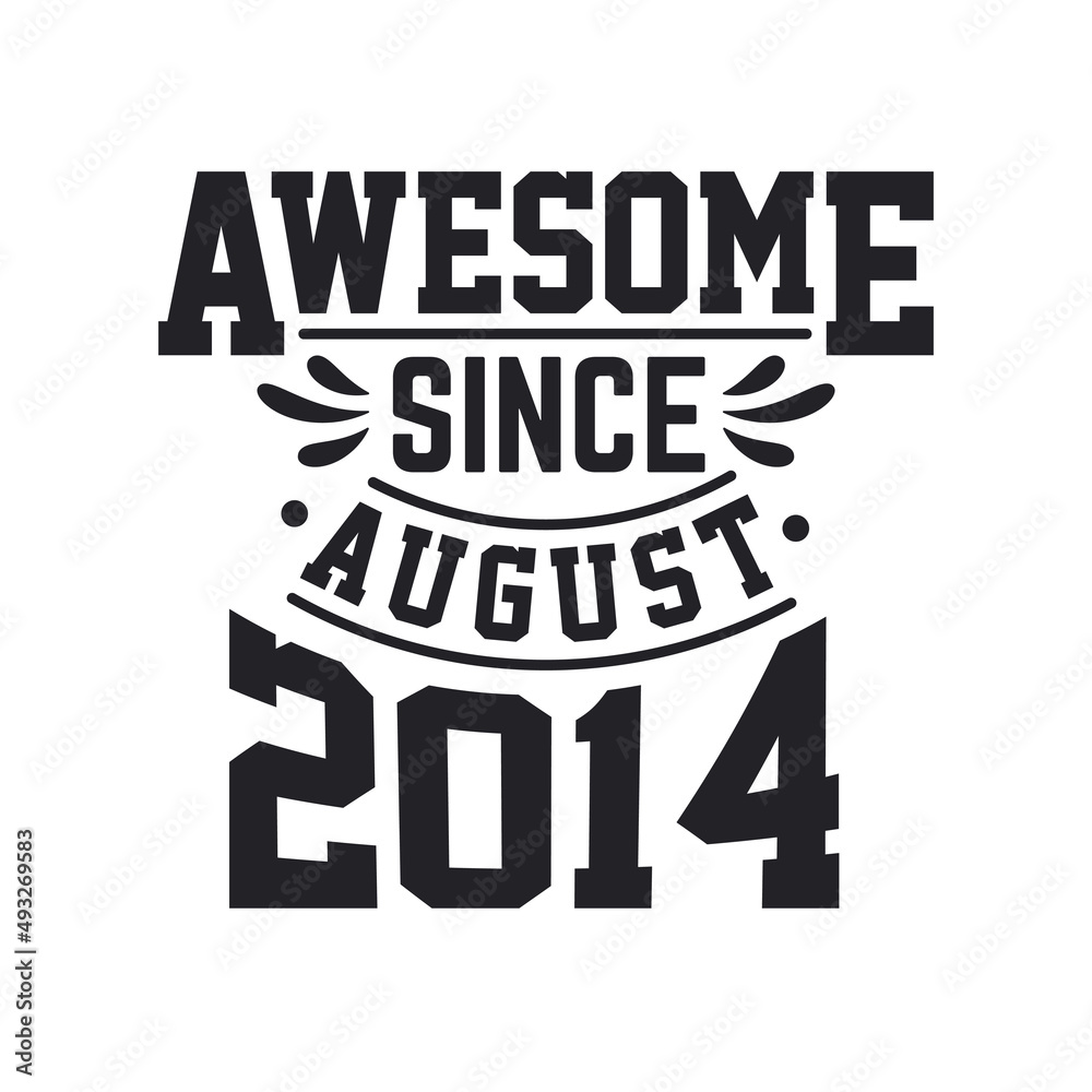 Born in August 2014 Retro Vintage Birthday, Awesome Since August 2014