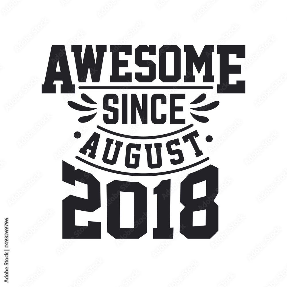 Born in August 2018 Retro Vintage Birthday, Awesome Since August 2018