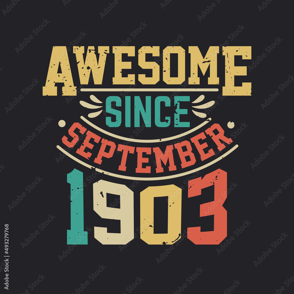 Awesome Since September 1903. Born in September 1903 Retro Vintage Birthday