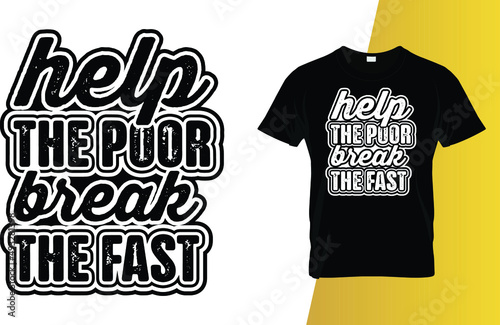 Help the poor break the fast Ramadan typography t-shirt design.