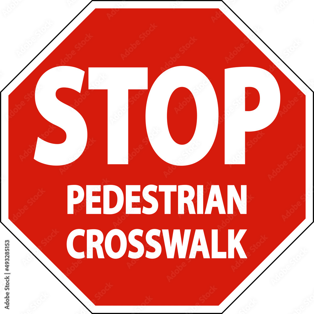 Stop Pedestrian Crosswalk Sign On White Background Stop Pedestrian Crosswalk Sign On White Background