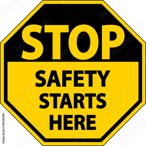 Stop Safety Starts Here Signs On White Background