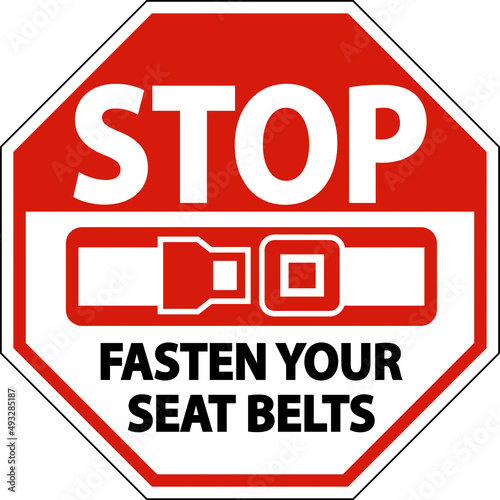 Stop Fasten Your Seat Belts Sign On White Background