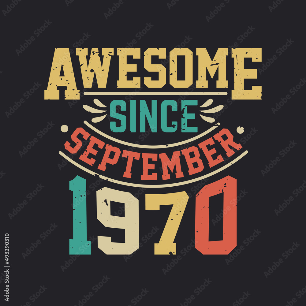 Awesome Since September 1970. Born in September 1970 Retro Vintage Birthday