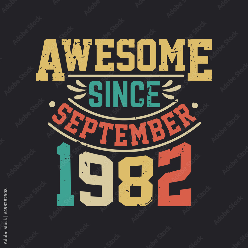 Awesome Since September 1982. Born in September 1982 Retro Vintage Birthday