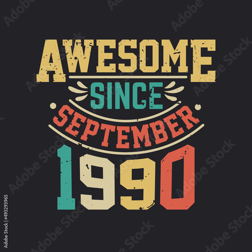 Awesome Since September 1990. Born in September 1990 Retro Vintage Birthday