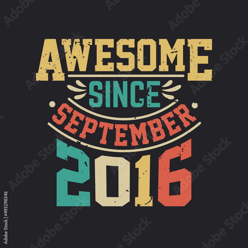 Awesome Since September 2016. Born in September 2016 Retro Vintage Birthday
