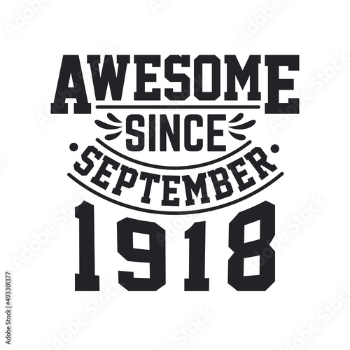 Born in September 1918 Retro Vintage Birthday, Awesome Since September 1918