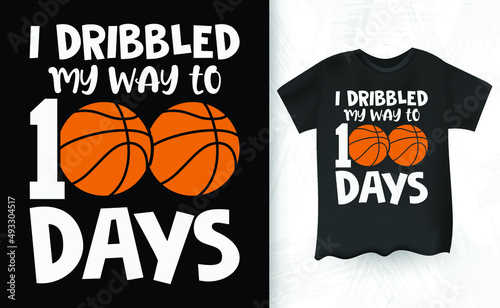 Funny Basketball Kids Funny I Dribbled My Way To 100 Day T-Shirt Design