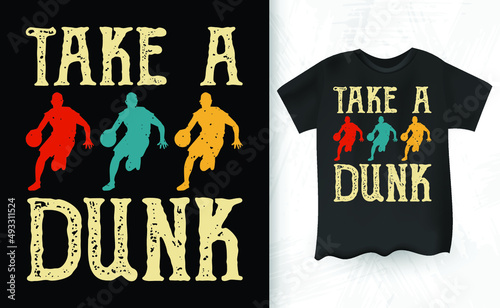 Take A Dunk  Vintage Basketball Player T-shirt Design