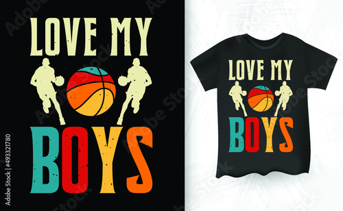 Love My Boys Basketball Player Funny Retro Vintage Distressed T-Shirt Design