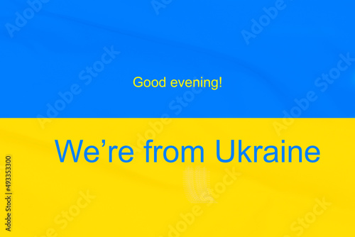 Ukraine War Poster. Good evening. We're from Ukraine