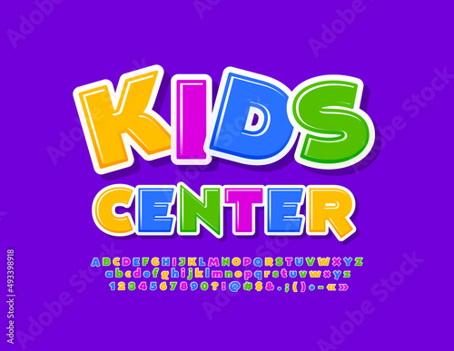 Vector bright emblem Kids Center. Colorful glossy Font. Funny Alphabet Letters, Numbers and Symbols set