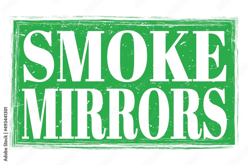 SMOKE MIRRORS, words on green grungy stamp sign SMOKE MIRRORS, words on green grungy stamp sign