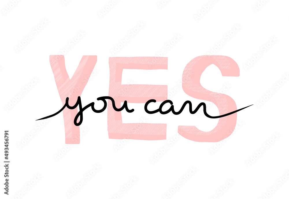 Fototapeta premium Yes you can motivational inspiration lettering card template, vector isolated print illustration. Lifestyle self care, self love concept, black and pink handwriting text, positive message slogan.