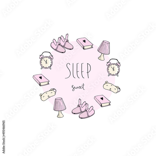 Sleep  vector set with calligraphic inscription. Sleep sweet.Book, slippers, night light, sleep mask, alarm clock illustration. Good night