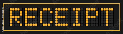Orange color led in word receipt on black background