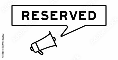 Megaphone icon with speech bubble in word reserved on white background