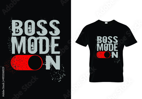 Boss mode on t shirt design