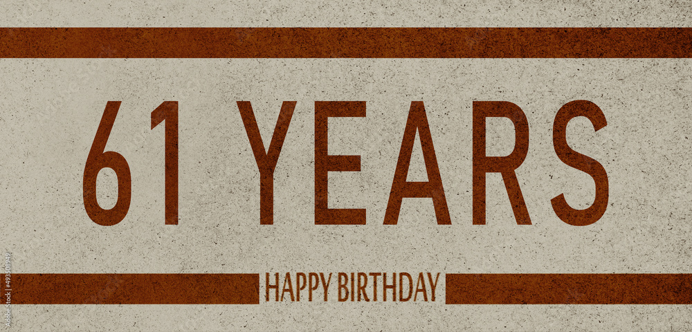 Obraz premium 61 Years Anniversary Celebration,Happy Birthday Card design,birthday card, birthday invitation on brown background with brown numbers