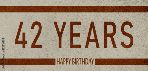 42 Years Anniversary Celebration,Happy Birthday Card design,birthday card, birthday invitation on brown background with brown numbers 
