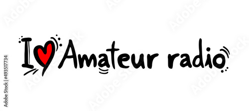 I love amateur radio