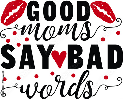 good moms say bad words svg design